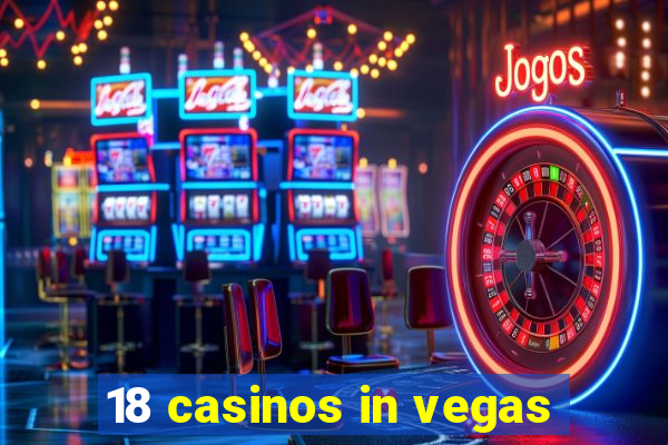 18 casinos in vegas