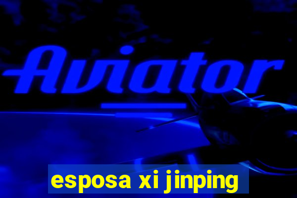 esposa xi jinping