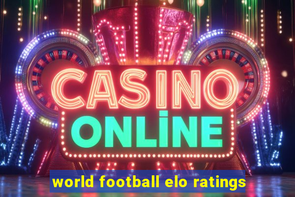 world football elo ratings