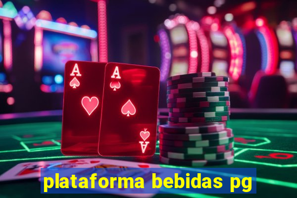 plataforma bebidas pg