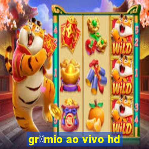 gr锚mio ao vivo hd