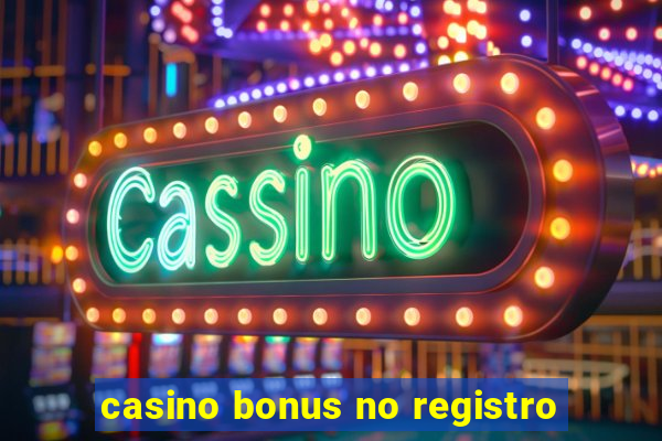 casino bonus no registro