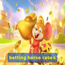 betting horse races