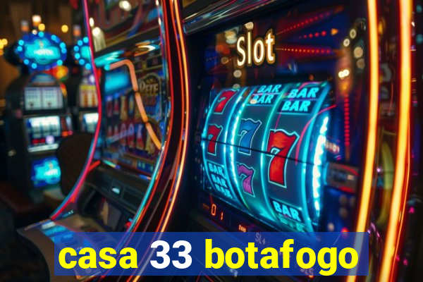 casa 33 botafogo