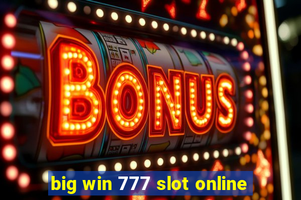 big win 777 slot online