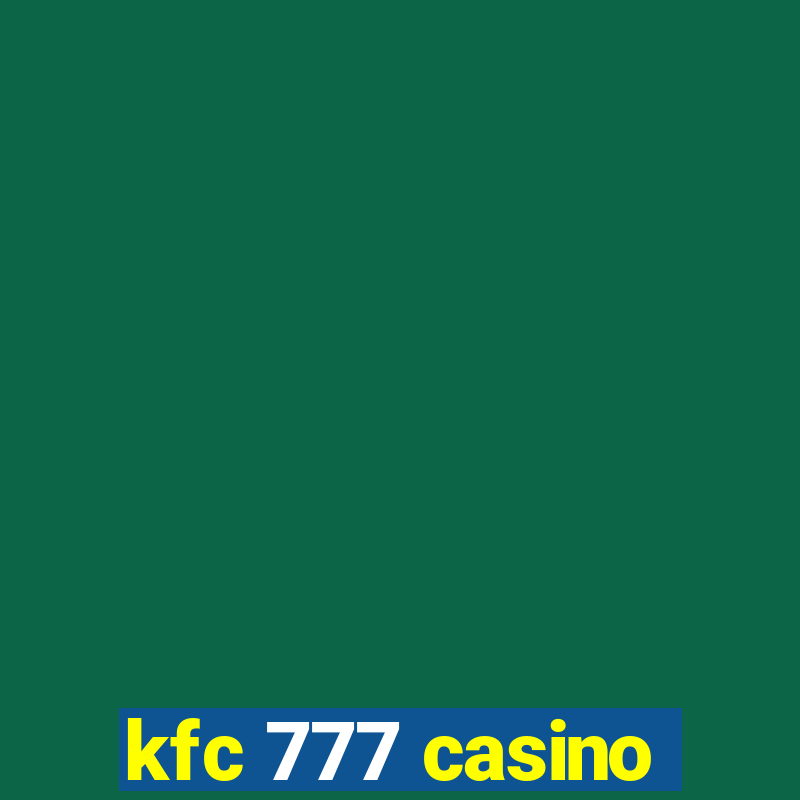 kfc 777 casino