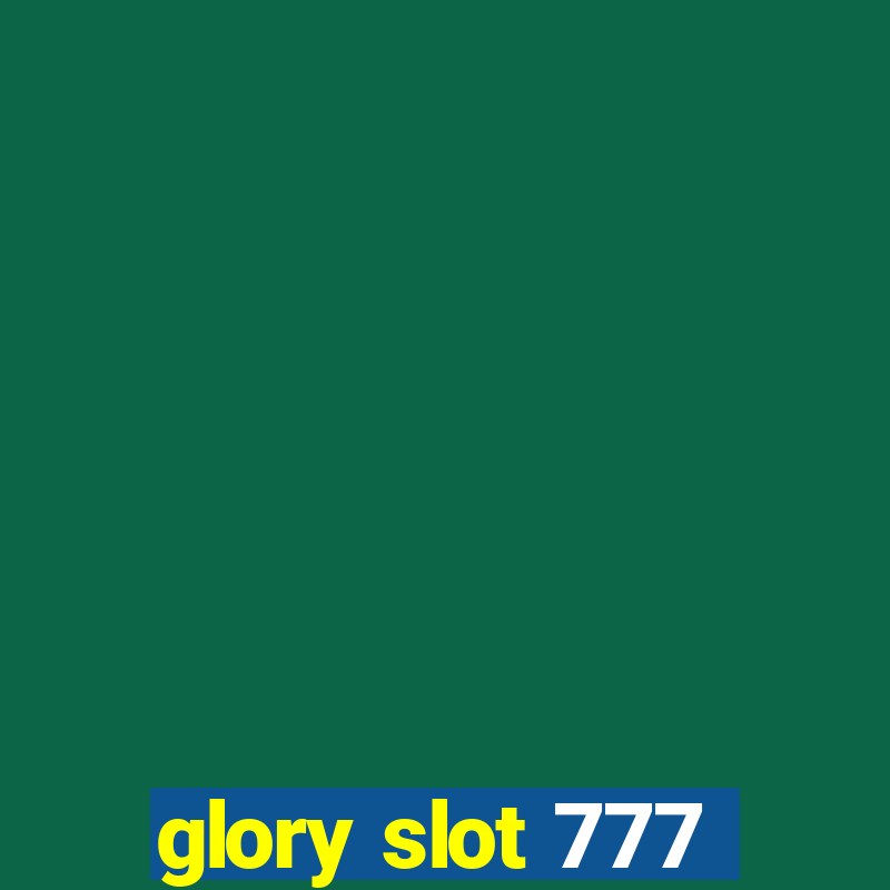 glory slot 777