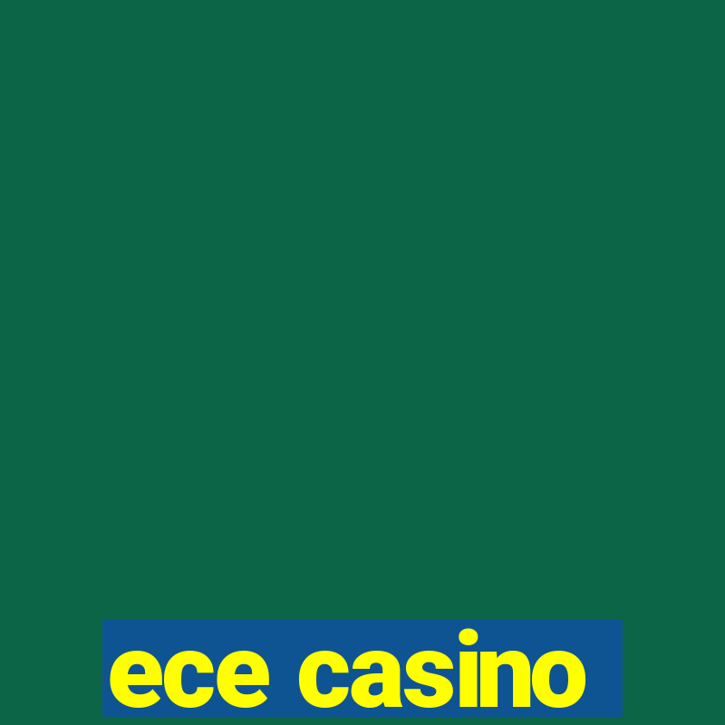 ece casino