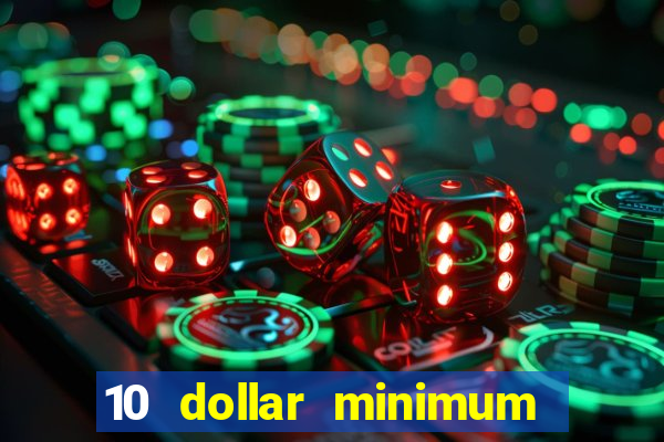 10 dollar minimum deposit canada online casino