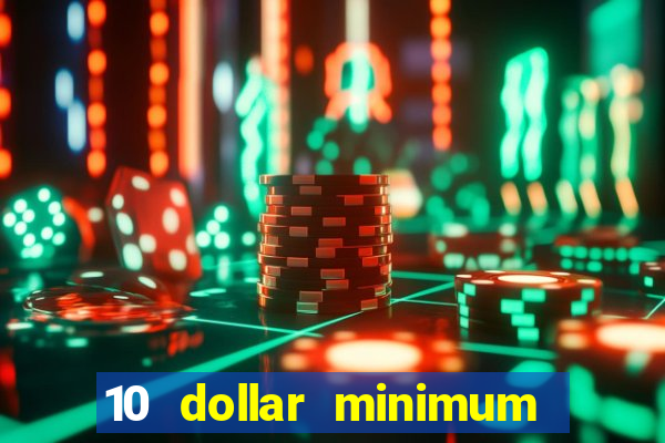 10 dollar minimum deposit canada online casino