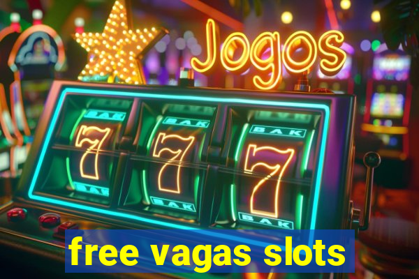 free vagas slots