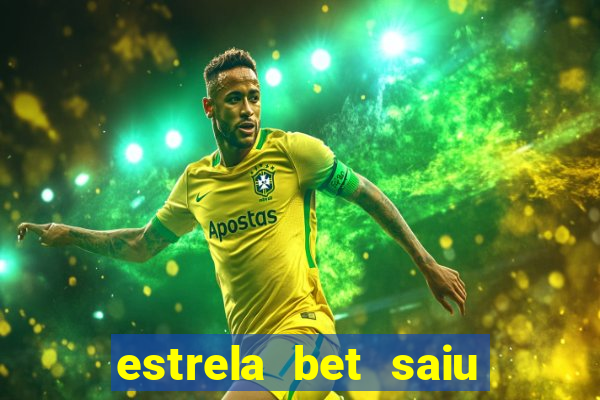 estrela bet saiu do ar