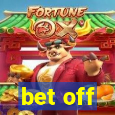 bet off