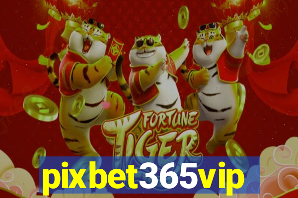 pixbet365vip