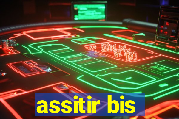 assitir bis