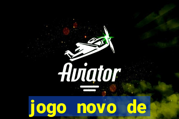 jogo novo de ganhar dinheiro