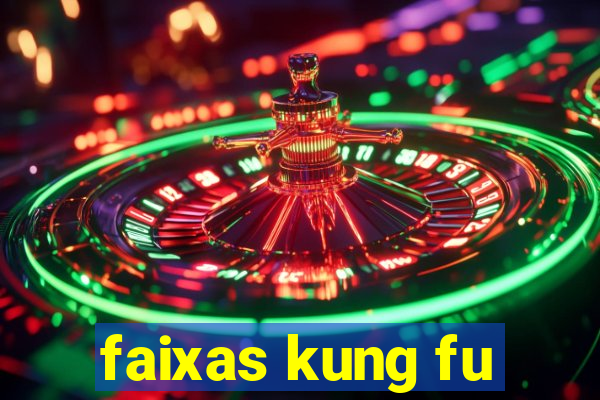 faixas kung fu