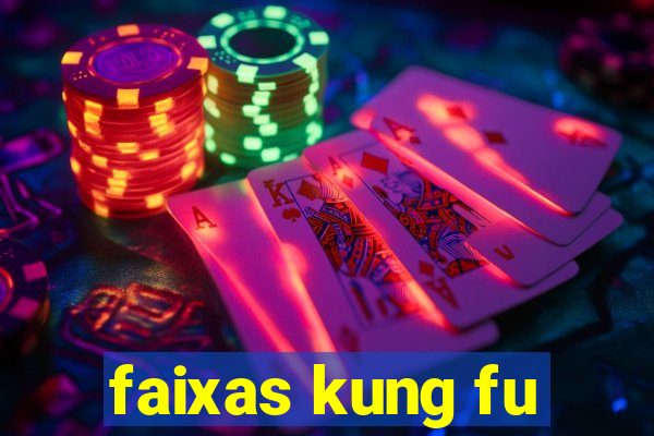 faixas kung fu