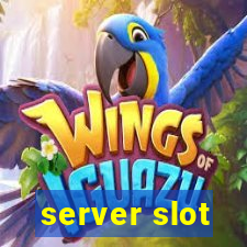 server slot