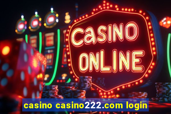 casino casino222.com login