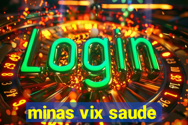 minas vix saude