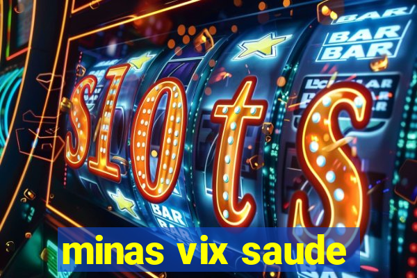 minas vix saude