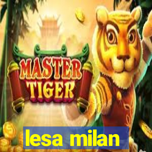 lesa milan