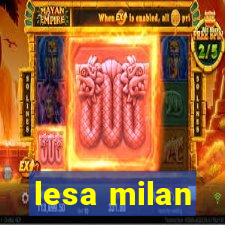 lesa milan