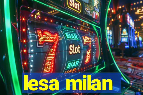 lesa milan