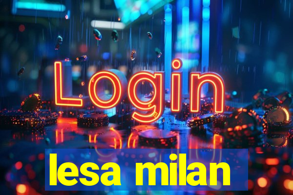 lesa milan