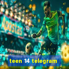 teen 14 telegram