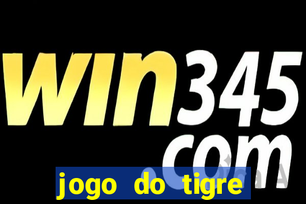 jogo do tigre minimo 1 real