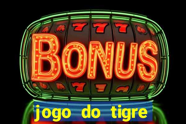 jogo do tigre minimo 1 real