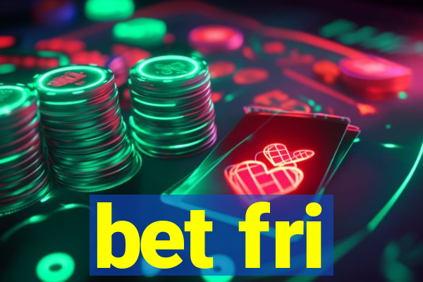 bet fri