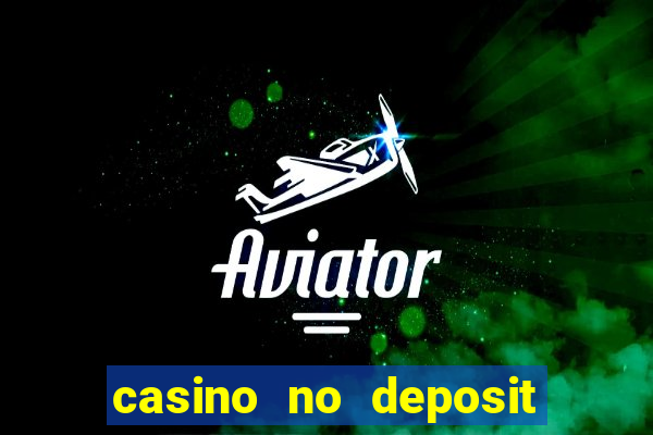 casino no deposit bonus free money