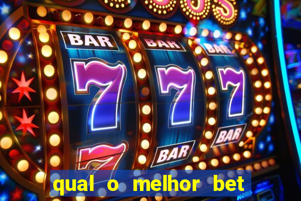 qual o melhor bet para apostar