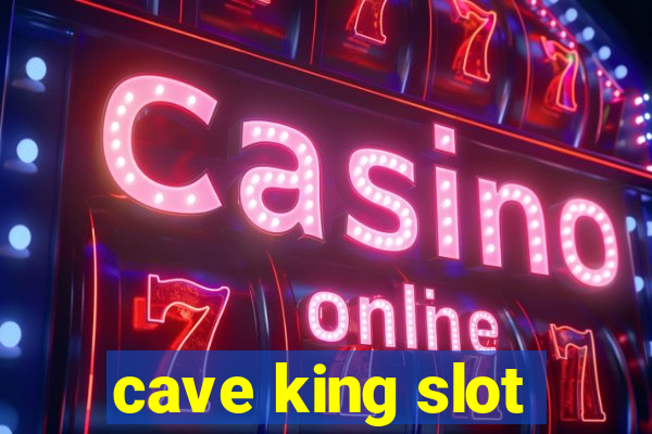 cave king slot