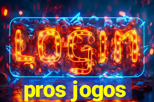 pros jogos