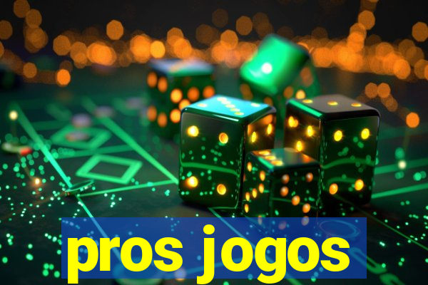 pros jogos