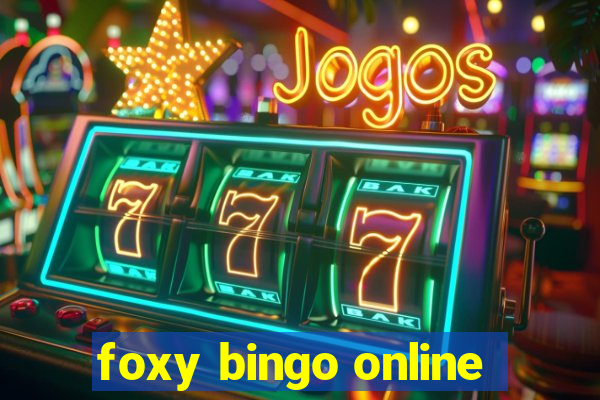 foxy bingo online