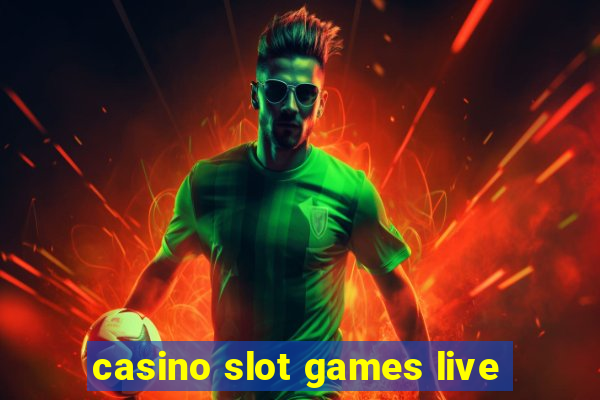 casino slot games live