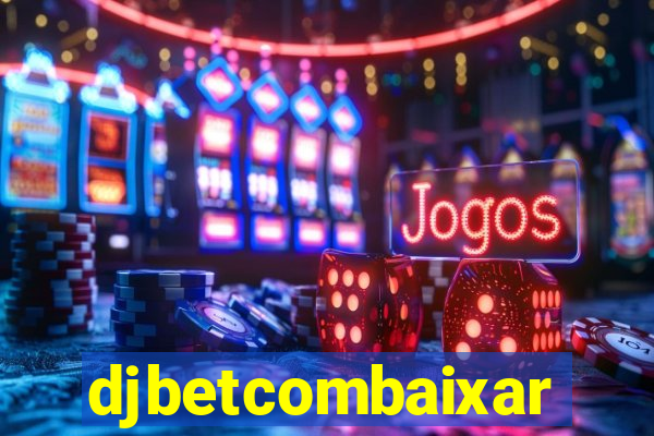 djbetcombaixar