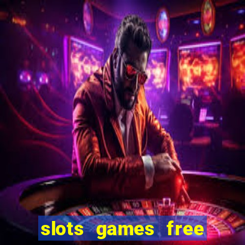 slots games free win real money online