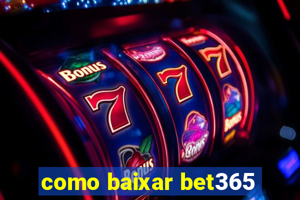 como baixar bet365