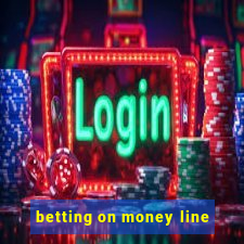 betting on money line