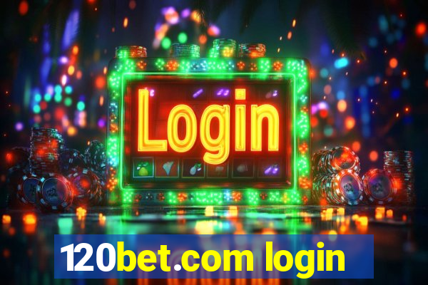 120bet.com login