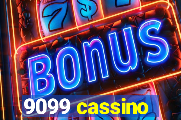 9099 cassino