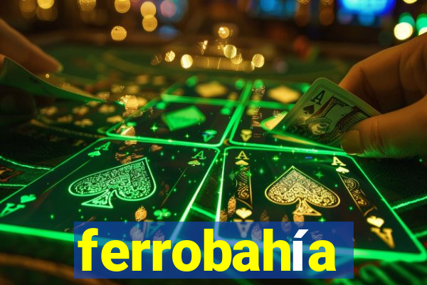 ferrobahía