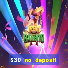 $30 no deposit bonus casino