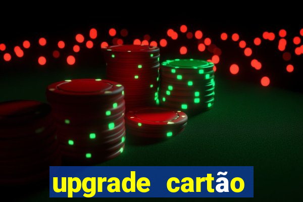 upgrade cartão porto seguro